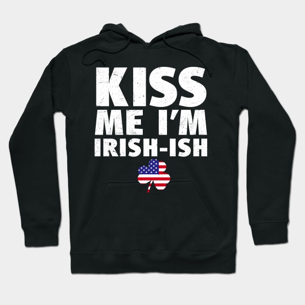 Kiss Me I'm Irish-ish St Patricks Day Hoodie by BraaiNinja